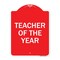 Signmission Designer Series Sign-Teacher of Year, Red & White Aluminum Sign, 18" x 24", RW-1824-22828 A-DES-RW-1824-22828 - alternate 1
